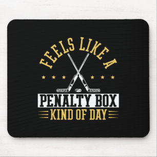 Fühlt sich wie ein Penalty-Box-Tag-Shirt an Mousepad