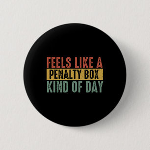 Fühlt sich wie ein Strafbank-Tag an Hockey-Spruch  Button