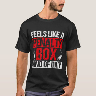 Fühlt sich wie eine Strafbox an einem lustigen Hoc T-Shirt