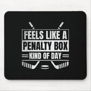Fühlt sich wie eine Strafbox an Funny Hockey Mousepad