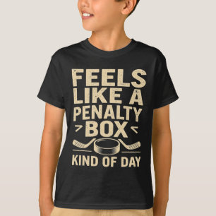 Fühlt sich wie eine Strafbox an, so ein Tag Lustig T-Shirt