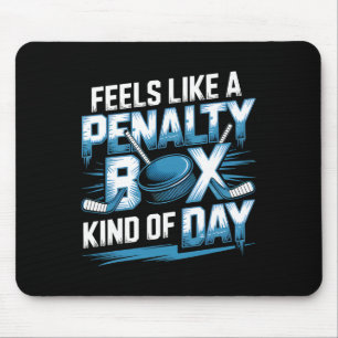 Fühlt sich wie eine Strafbox Art von Tag Lustig Ho Mousepad