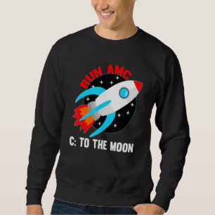 Führen Sie AMC zum Mond aus Sweatshirt