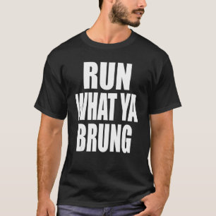 Führen Sie das Ya Brung Bracket Racing aus T-Shirt