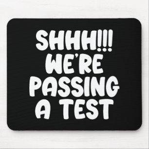 Führen Sie einen Test Funny Test Tag 2024 Testing Mousepad