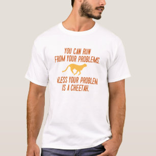 Führen Sie Ihre Probleme aus T-Shirt