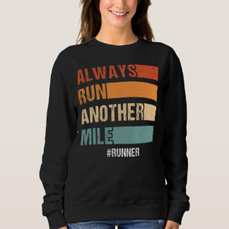 Führen Sie immer eine weitere Mile-Halbmarathon-Fi Sweatshirt
