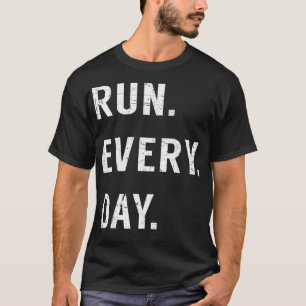 Führen Sie jeden Tag den Streak Marathon Training T-Shirt