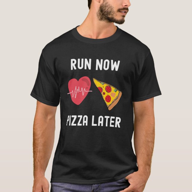 Führen Sie jetzt Pizza Später Feinschmecker Runner T-Shirt (Vorderseite)