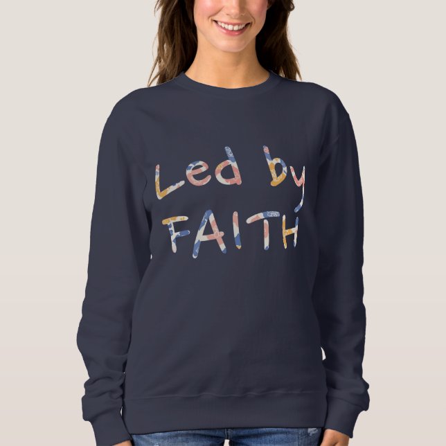 Führung durch den Glauben Sweatshirt (Vorderseite)