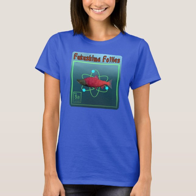 Fukushima Follies T-Shirt (Vorderseite)
