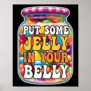 Füll Deinen Bauch Mit Einigem Gelee Lustige Jelly  Poster