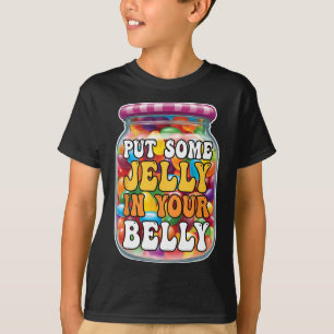 Füll Deinen Bauch Mit Einigem Gelee Lustige Jelly T-Shirt