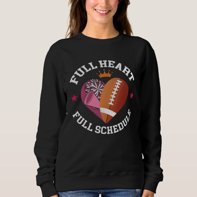 Full Heart Full Schedule Cheerleading And Football Sweatshirt (Vorderseite)