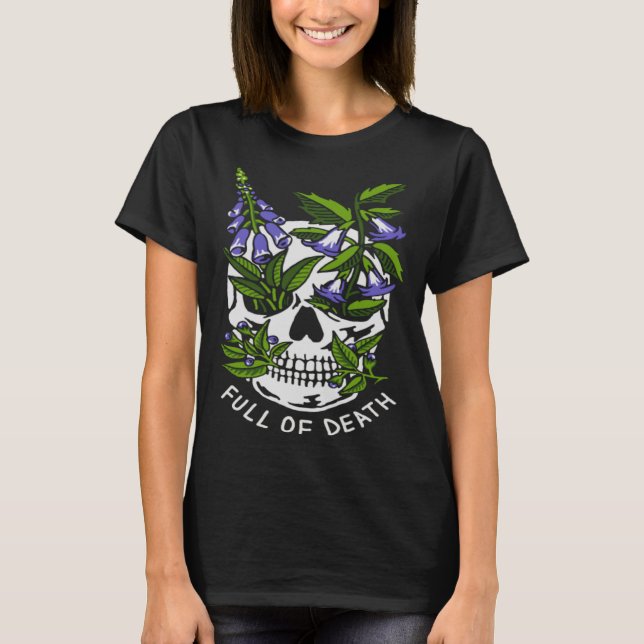 Full Of Death  Skull Botanical T-Shirt (Vorderseite)
