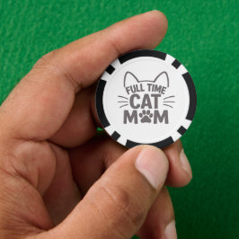 Full Time Cat Mom Funny Feline Lover Gift  Pokerchips