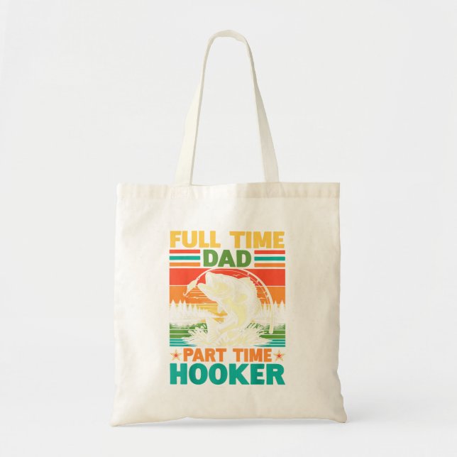 Full Time Dad Part Time Crazy Friend Fishing Tragetasche (Vorne)