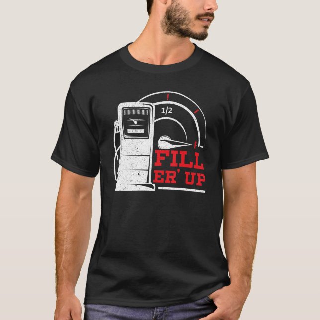 Fülle 'Er up Gasstation Attendant Gasolin Gasolin T-Shirt (Vorderseite)