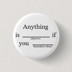 Füllen Sie die freien Räume aus: Alles ist __wenn Button