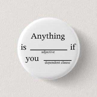 Füllen Sie die freien Räume aus: Alles ist __wenn Button