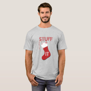 Füllen Sie es lustiger WeihnachtsStrumpf-T - Shir T-Shirt