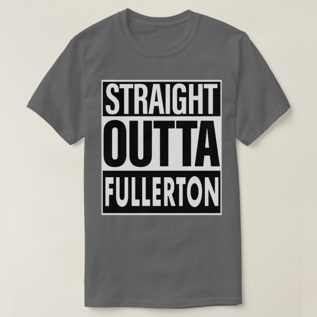 Fullerton Name Straight Outta Fullerton T-Shirt (Design vorne)
