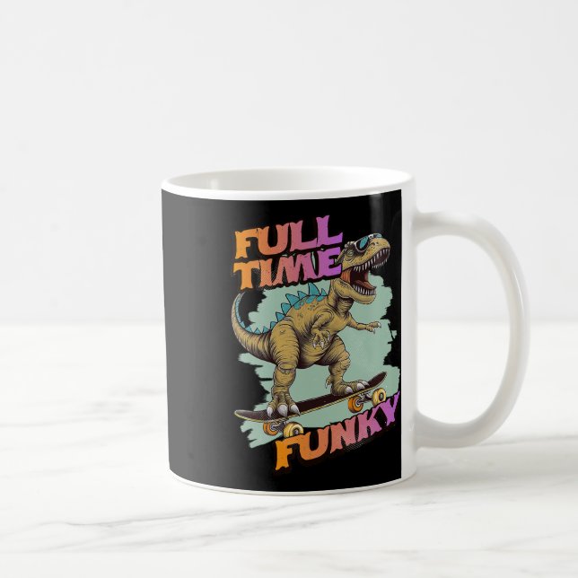 Fulltime Funky Funny Dinosaur Skateboarding  Kaffeetasse (Rechts)