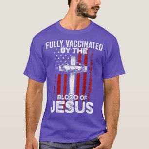 Fully Vaccated By the Blood Of Jesus Christian U T-Shirt