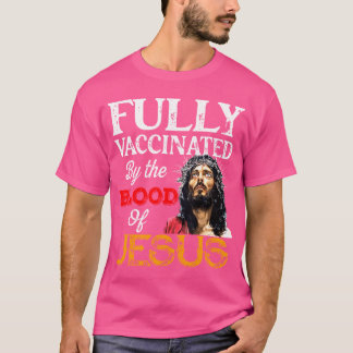 Fully Vaccated By the Blood Of Jesus Christian V T-Shirt