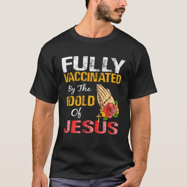 Fully Vaccated By the Blood Of Jesus Lion God Ch T-Shirt (Vorderseite)