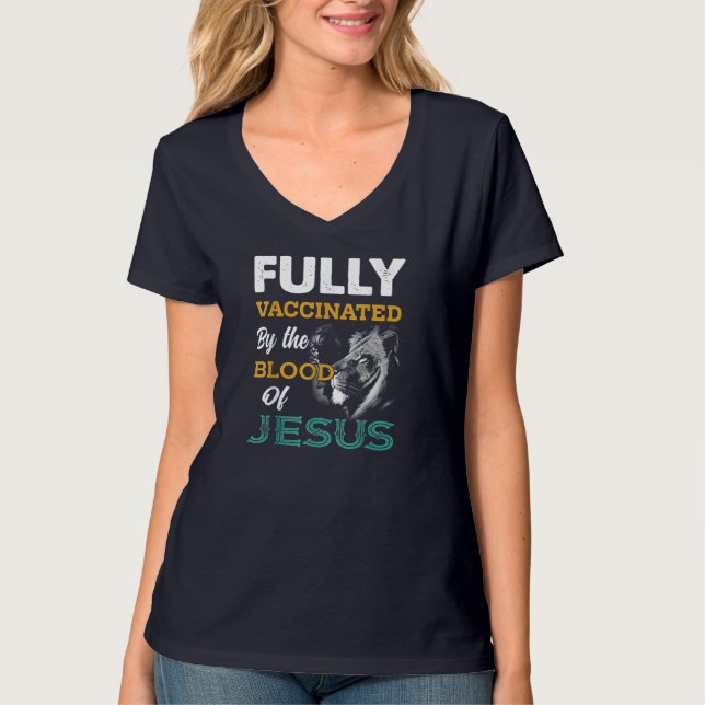 Fully Vaccated By the Blood Of Jesus Lion God Ch T-Shirt (Vorderseite)