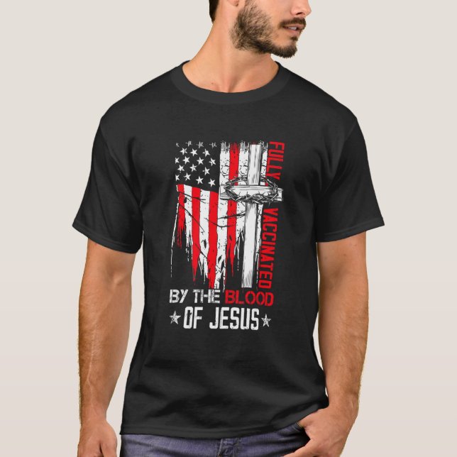 Fully Vaccinated By The Blood Of Jesus Christian U T-Shirt (Vorderseite)