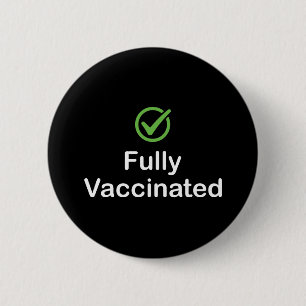 Fully Vaccinated Covid 19 Vaccine Button
