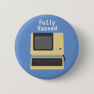 Fully Vaxxed Funny Geek Computer Joke Button