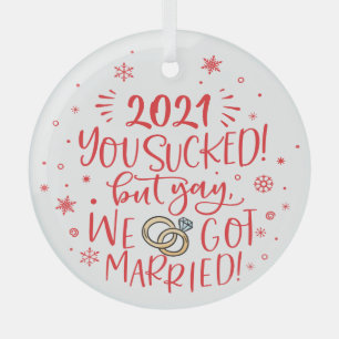 Fun 2021 sind zum Kotzen, aber ja, wir haben verhe Ornament Aus Glas