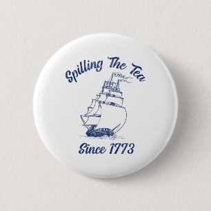 Fun 4. Juli Spilling the Tea seit 1773 Histor Button