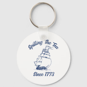 Fun 4. Juli Spilling the Tea seit 1773 Histor Schlüsselanhänger