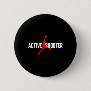Fun Active Shooter Basketball Liebhaber Sarkasmus Button
