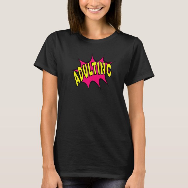 Fun Adulting Graphic T-Shirt (Vorderseite)