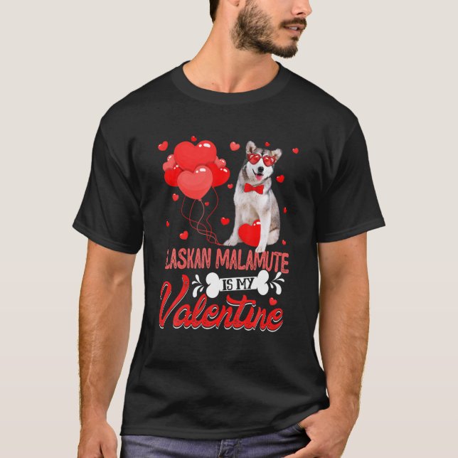 Fun Alaskan Malamute ist mein Valentine Hund Lover T-Shirt (Vorderseite)
