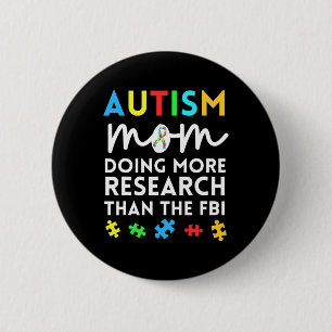 Fun Autismus Mama mehr Forschung für autistisches  Button