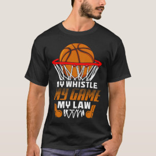 Fun Basketball Schiedsrichter Zitate Geschenk I Ho T-Shirt