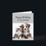 Fun Birthday Wonderful Friend Niedlich Cat Dog Karte<br><div class="desc">Spaß Geburtstag Wunderbarer Freund Niedliche Katze und Hund</div>