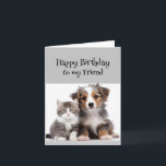 Fun Birthday Wonderful Friend Niedlich Cat Dog Karte<br><div class="desc">Spaß Geburtstag Wunderbarer Freund Niedliche Katze und Hund</div>
