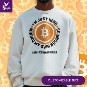 Fun Bitcoin NUR MEIN EIGENES GESCHÄFTSKYPTO MINIMI Sweatshirt