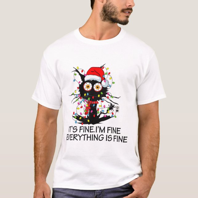 Fun Black Cat It's Fine I'm Fine Everything Is Fin T-Shirt (Vorderseite)