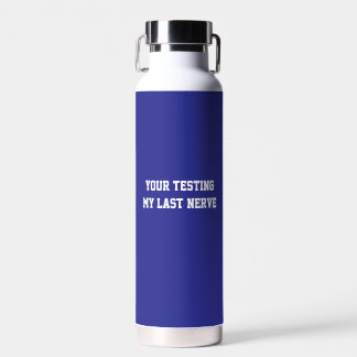 Fun Blue sarcastic Quote Teachers Trinkflasche