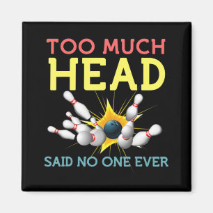 Fun Bowling Mannschaften Männer Frauen sagte nie G Magnet