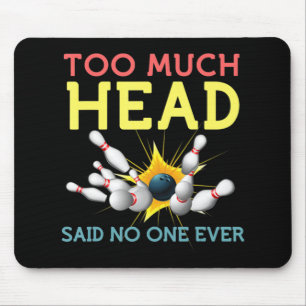 Fun Bowling Mannschaften Männer Frauen sagte nie G Mousepad