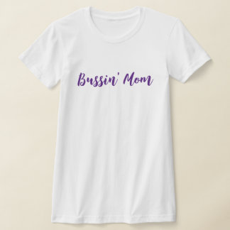 Fun Bussin Mama T-Shirt